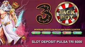 Situs Slot Deposit Pulsa Tri Terbaru